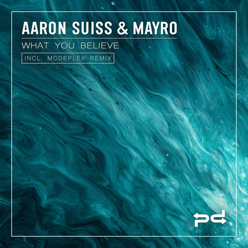 Aaron Suiss, Mayro - What You Believe : Ride [PSDI095]